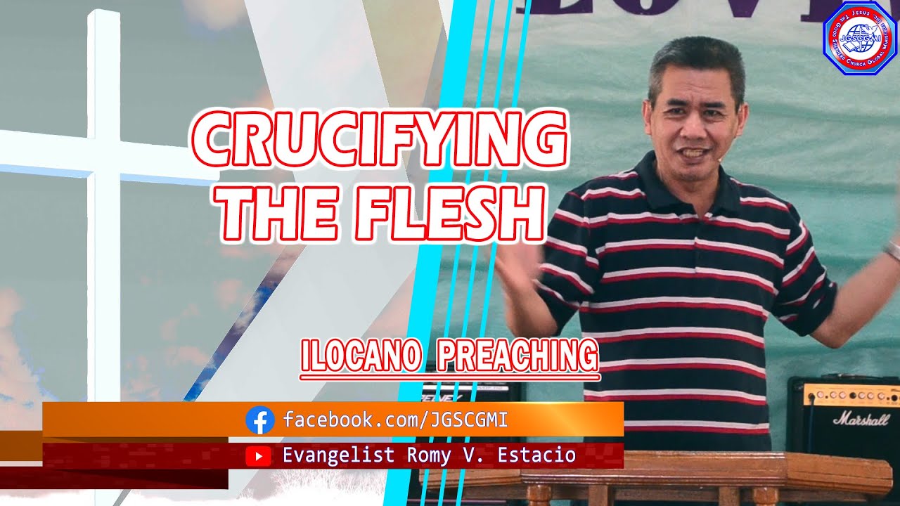 (ILOCANO PREACHING) CRUCIFYING THE FLESH