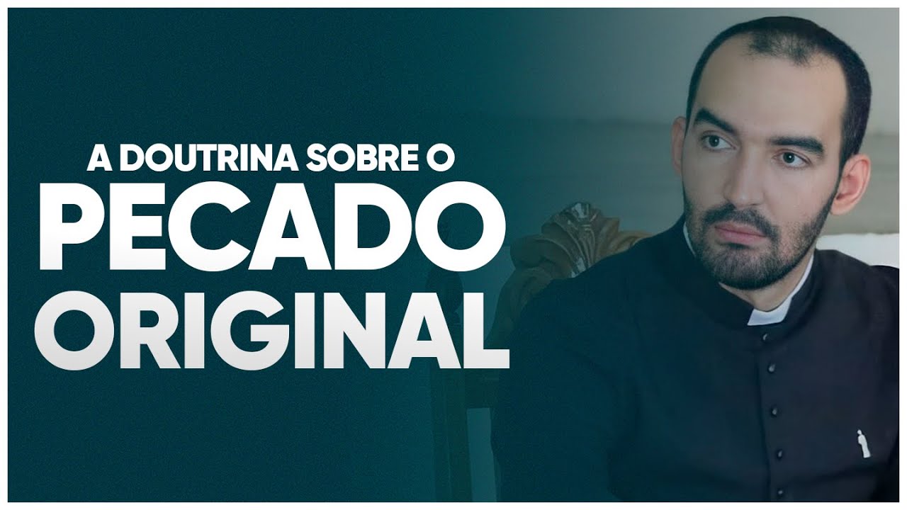 O PECADO ORIGINAL | Pe. Gabriel Vila Verde