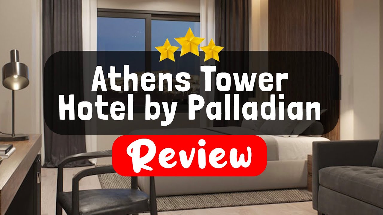 Athens Tower Hotel by Palladian Hotels Athens Review - Should You Stay At This Hotel?