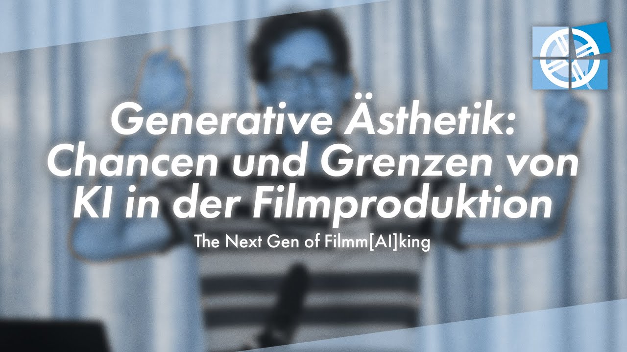 Generative Ästhetik: Chancen und Grenzen von KI in der Filmproduktion