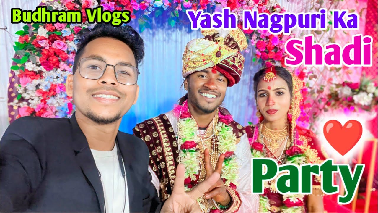 Yash Nagpuri Ka Shadi Party 🎉 Full Mosti #yashnagpuriofficial