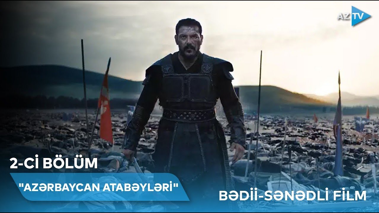 “Azərbaycan Atabəyləri” 2-ci bölüm I BƏDİİ-SƏNƏDLİ FİLM – 24.12.2024