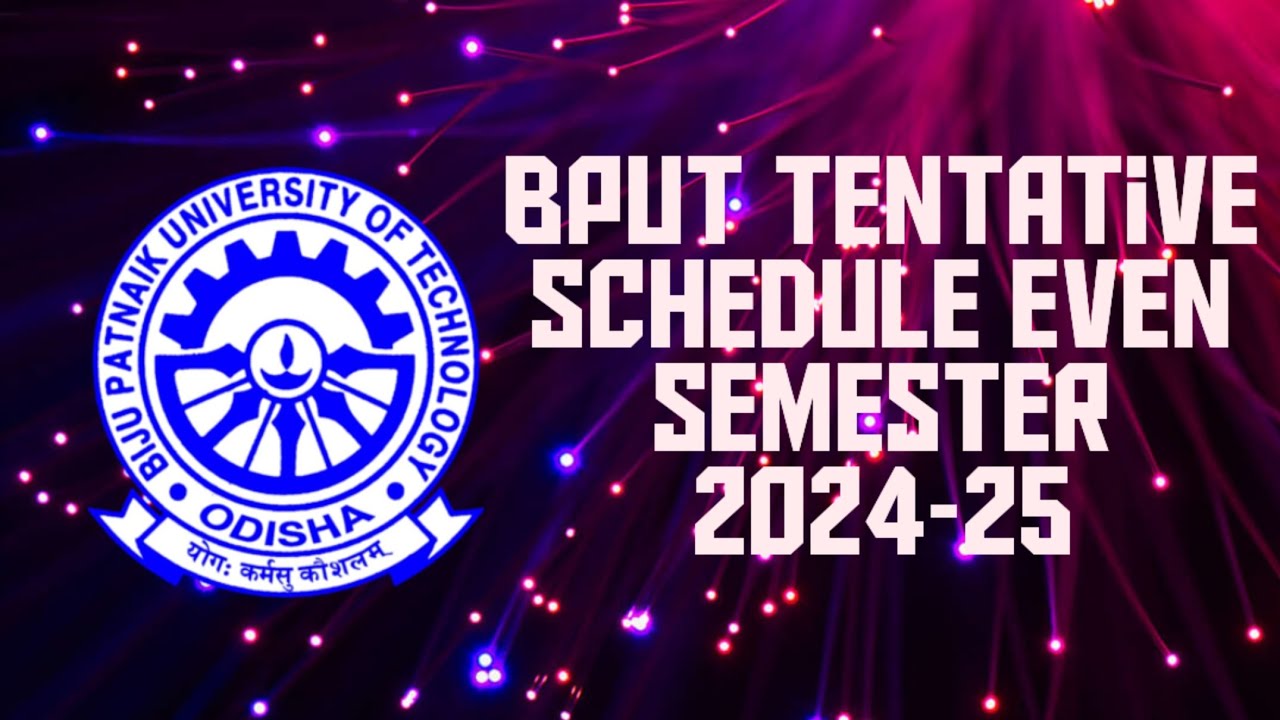 BPUT tentative schedule even semester 2024-25