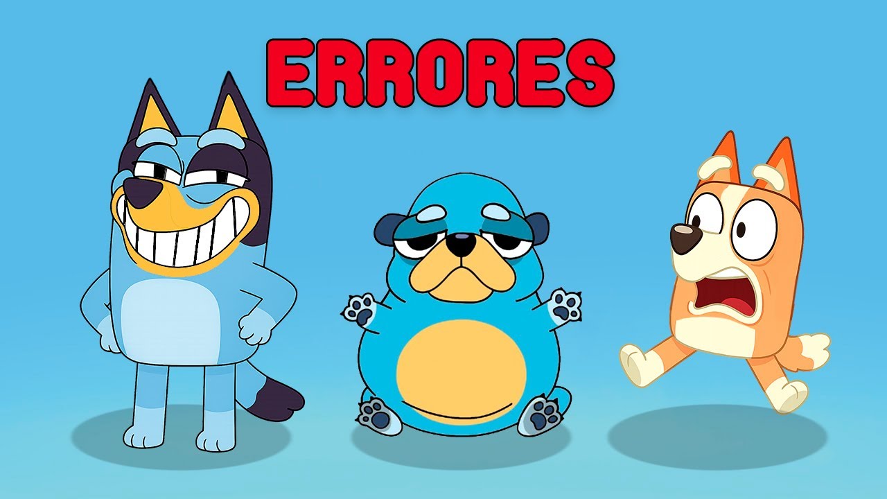 LOS PEOR ERRORES DE BLUEY