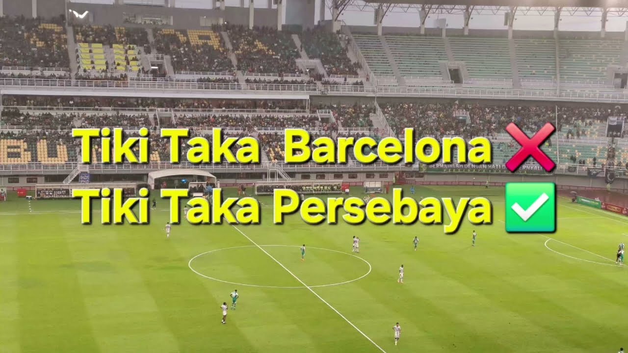 AMAZING TIKI-TAKA PERSEBAYA VS PERSIJAP 2025
