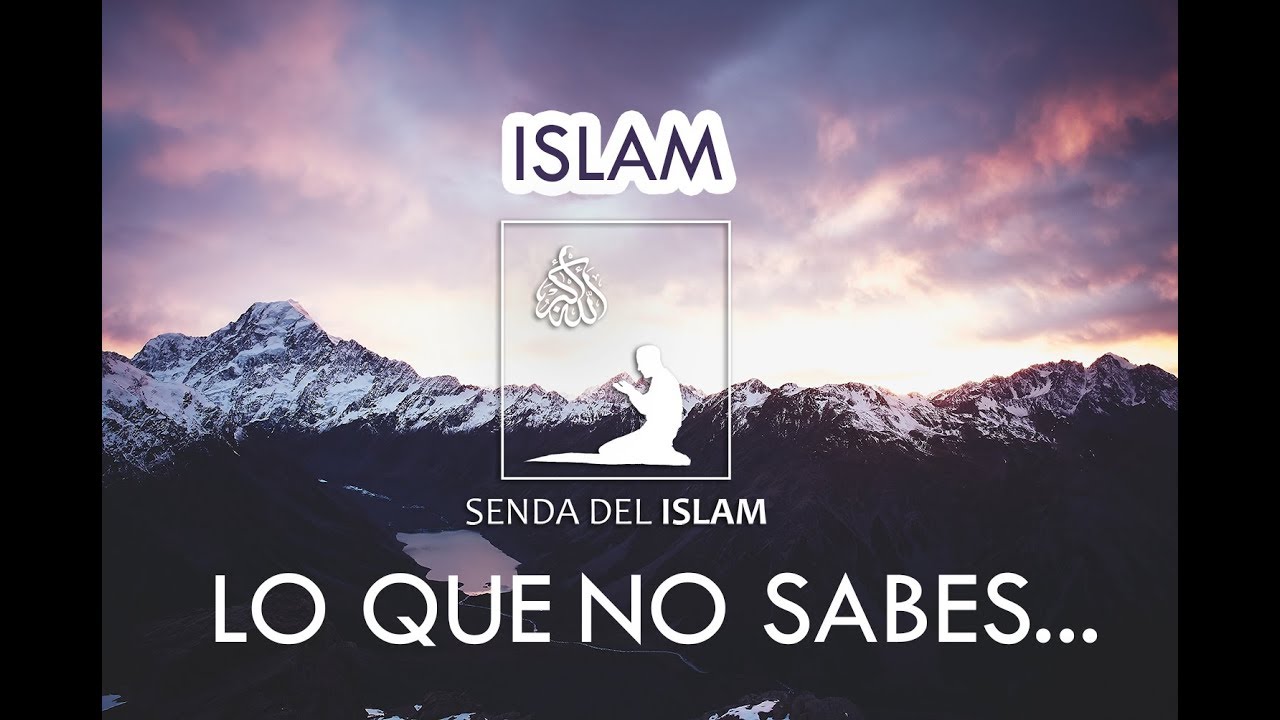LO QUE NO SABES... DEL ISLAM
