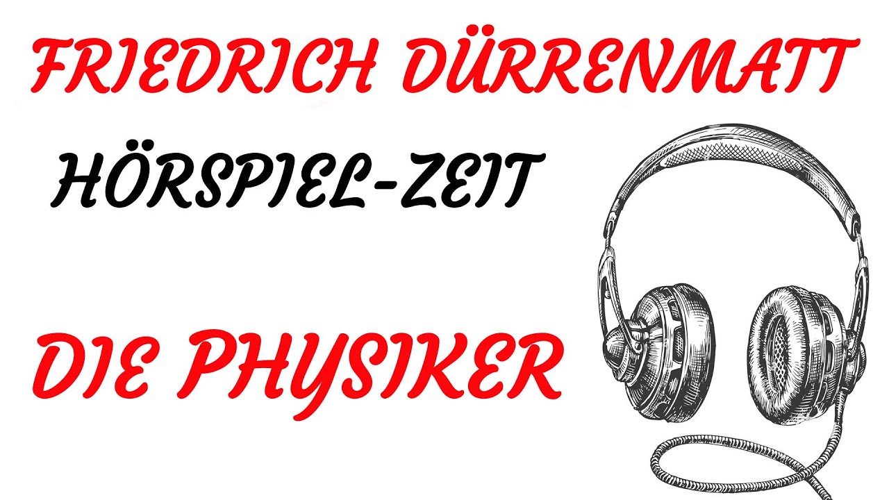 HÖRSPIEL - Friedrich Dürrenmatt - DIE PHYSIKER (1963)
