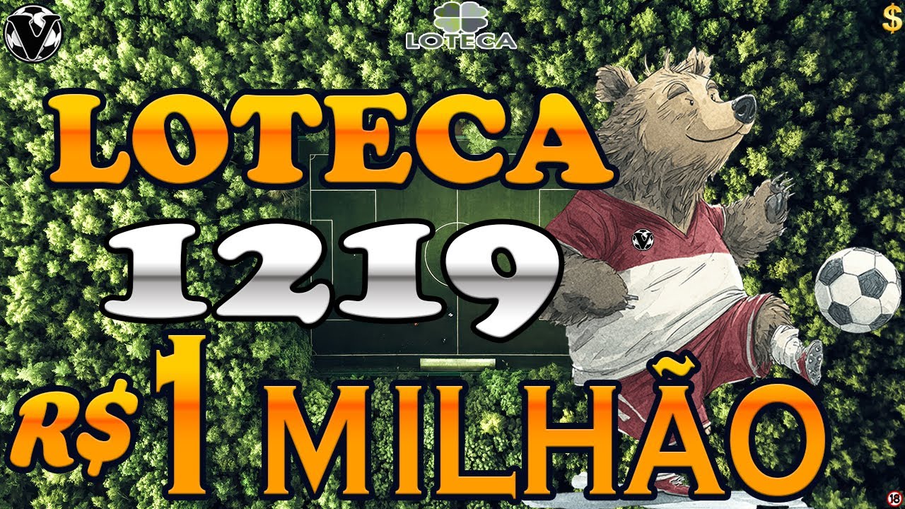 LOTECA 1219 - AN&Aacute;LISES & BOL&Otilde;ES DO CONCURSO DE 1 MILH&Atilde;O DE REAIS