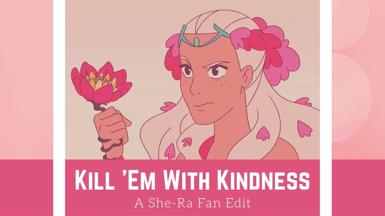 Perfuma Kills 'Em With Kindness | She-Ra ◟AMV◝