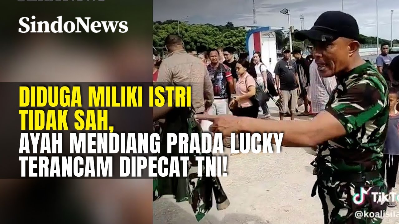 Diduga Miliki Istri Tidak Sah, Ayah Mendiang Prada Lucky Terancam Dipecat TNI! | Sindo Trending