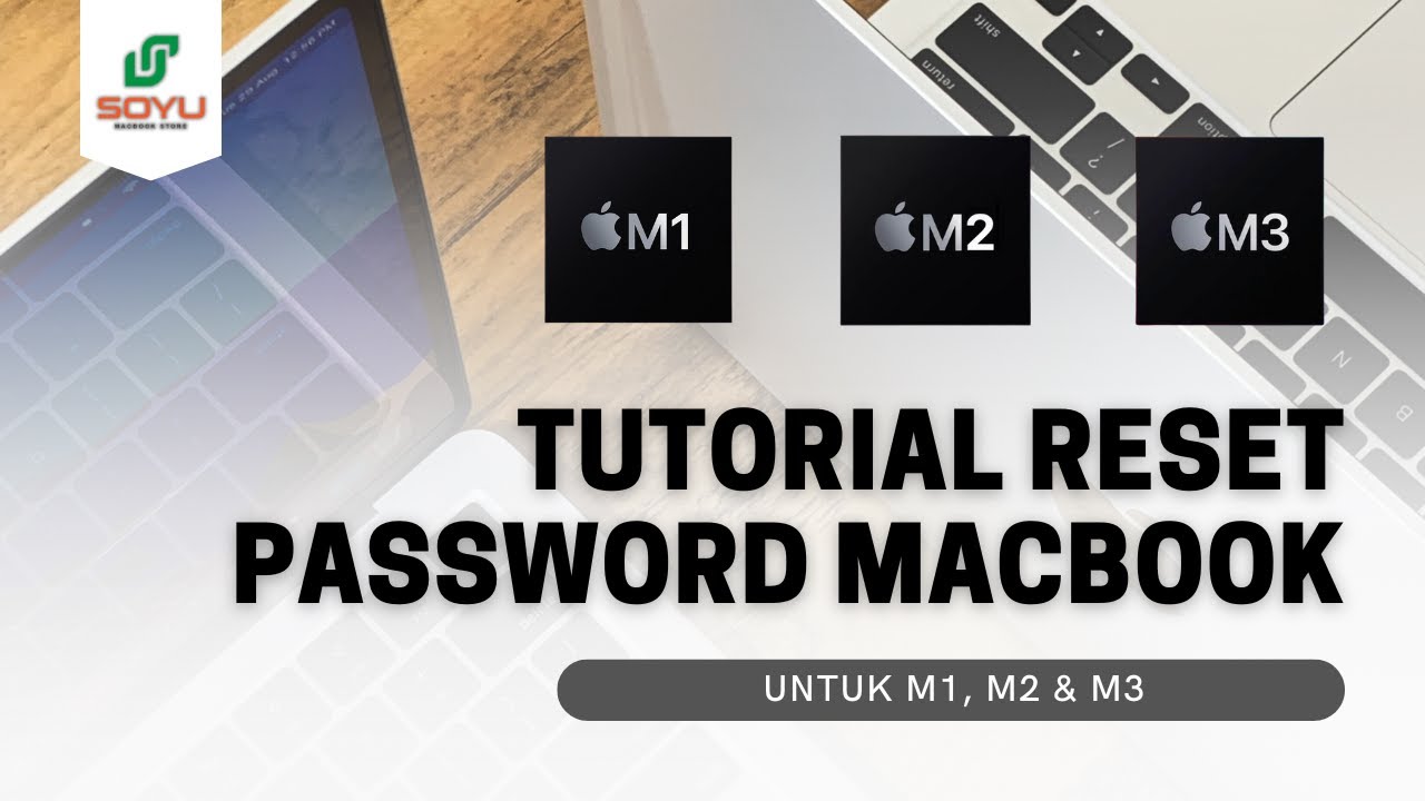 Tutorial Reset Password MacBook Series M ( M1, M2 & M3) || SOYU MACBOOK STORE