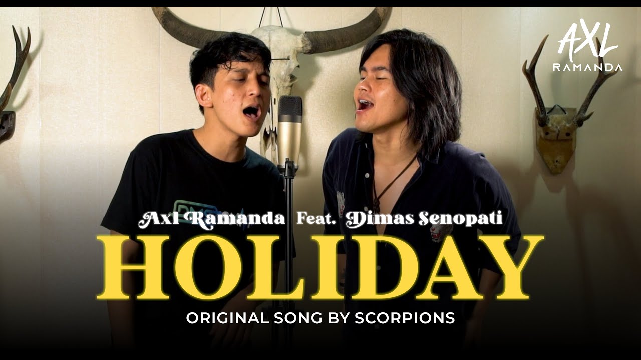 HOLIDAY (COVER) SCORPIONS | AXL RAMANDA FEAT. DIMAS SENOPATI