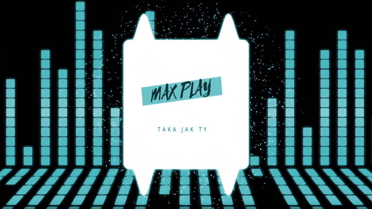 Max Play - Taka jak Ty (Official Audio) 2019