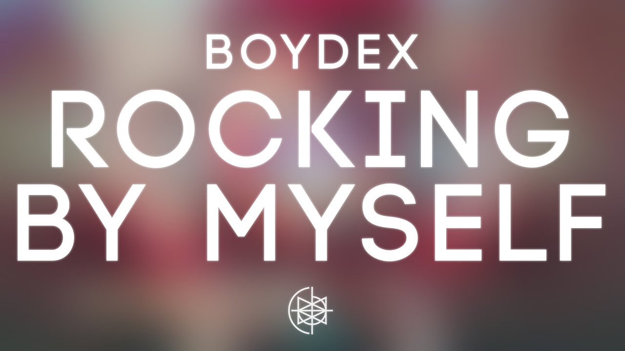 Boydex - Rocking By Myself