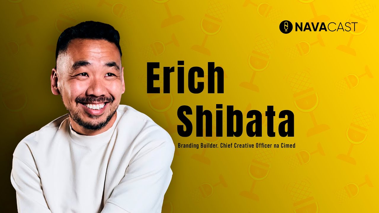 NavaCast #27 Erich Shibata - Como criar uma marca desejada?