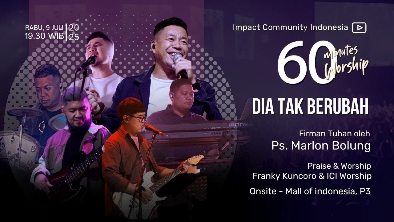 LIVE 60 MINUTES WORSHIP - DIA TAK BERUBAH feat Franky Kuncoro & ICI Worship
