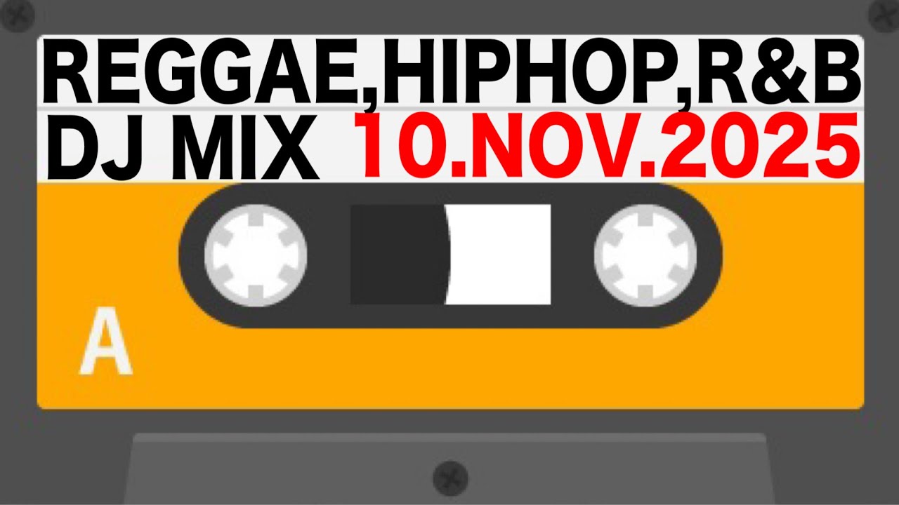 REGGAE,RAP,TRAP,HIPHOP,R&B,POP etc / BGM DJ MIX 10.NOV.2025