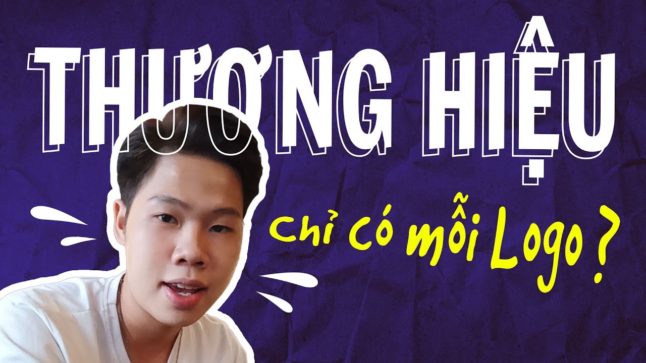Thương hiệu chỉ cần Logo là đủ ?