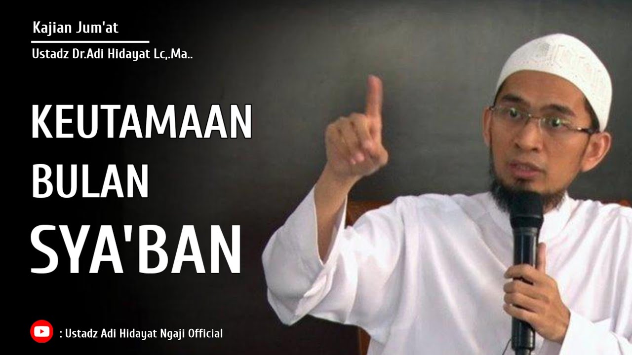 Ustadz Adi Hidayat - Keutamaan Bulan Sya'ban #ustadzadihidayat #adihidayat #uah 