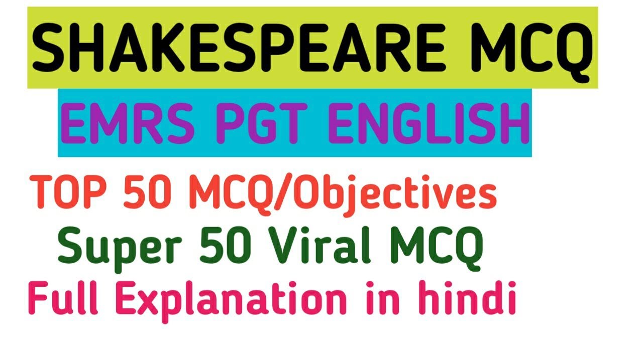SHAKESPEARE MCQ EMRS PGT ENGLISH TOP 50 MCQ/OBJECTIVES 100%IMP Explanation in hindi 2023 Exams