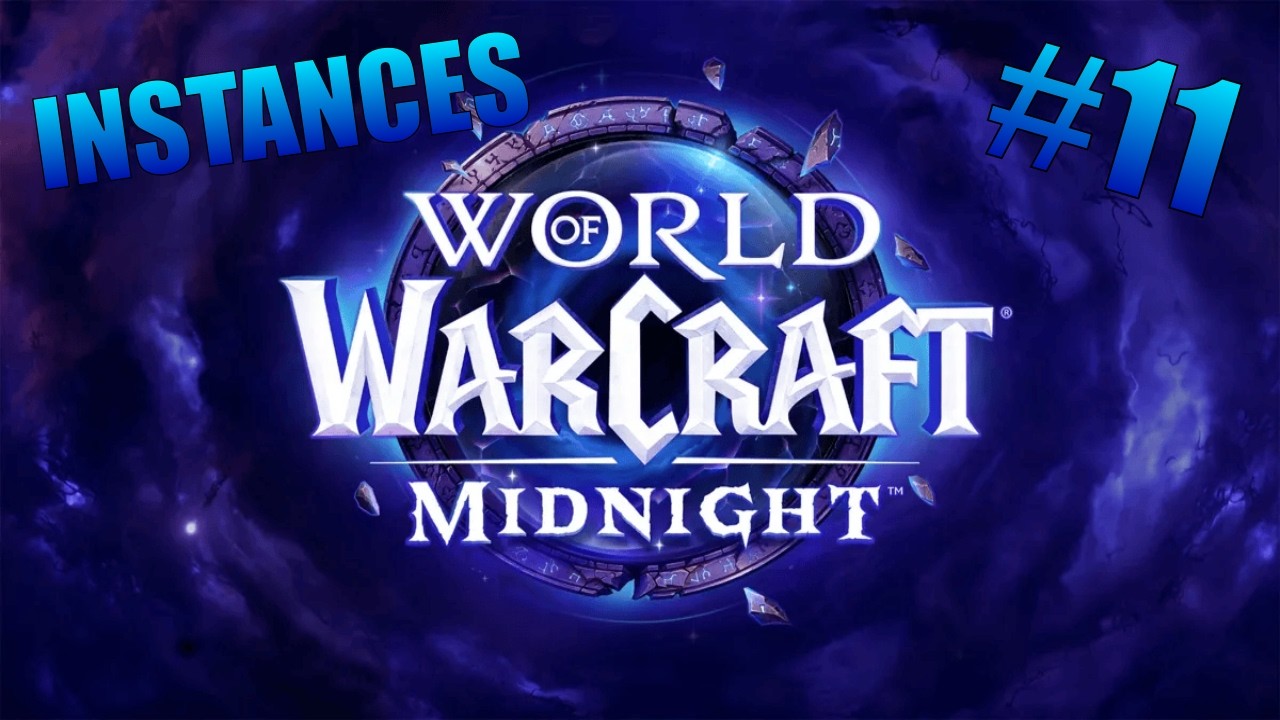 LES INSTANCES ! | WOW MIDNIGHT #11