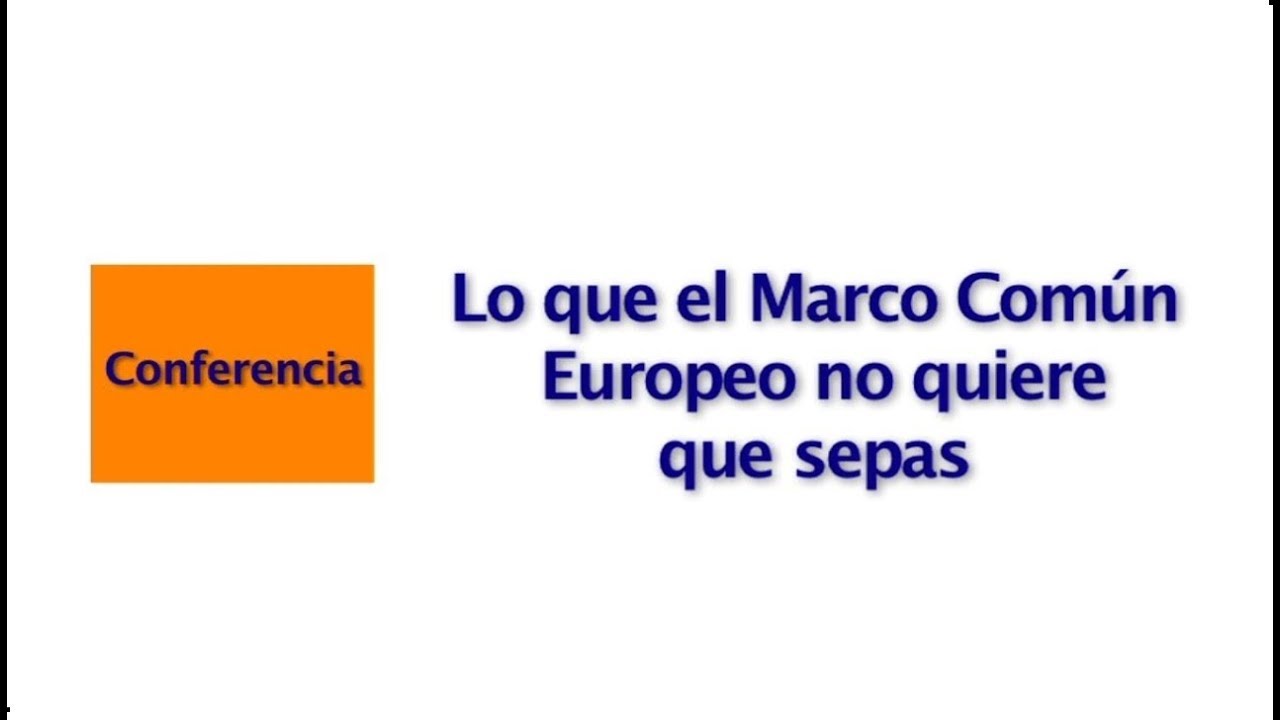 Lo que el Marco Común Europeo no quiere que sepas
