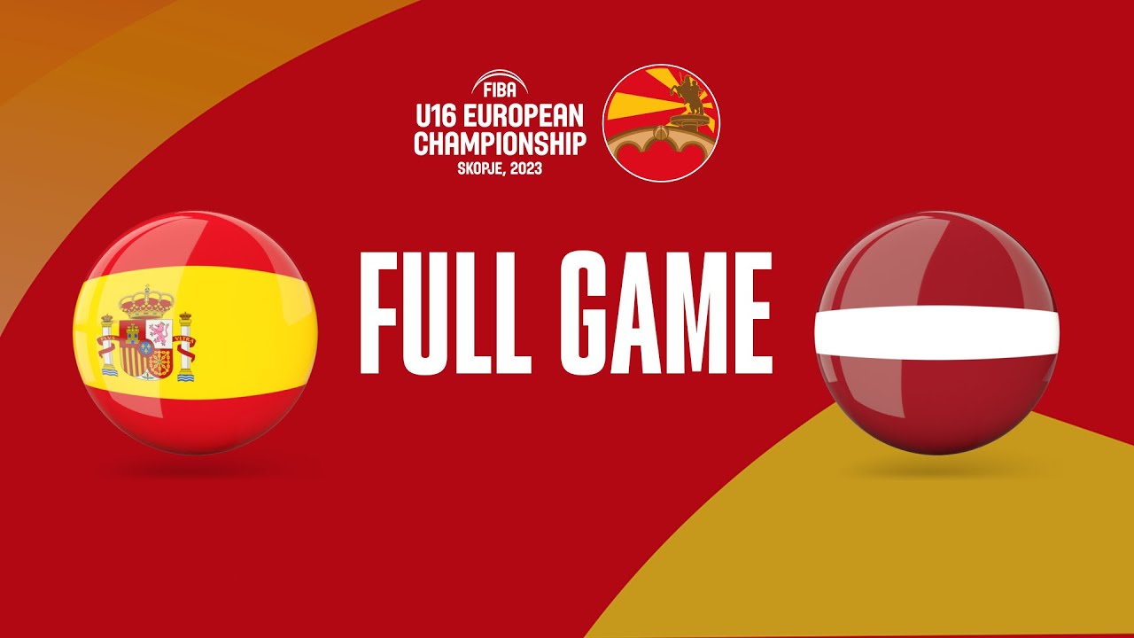 Spain v Latvia | Full Basketball Game | FIBA U16 European Championship 2023