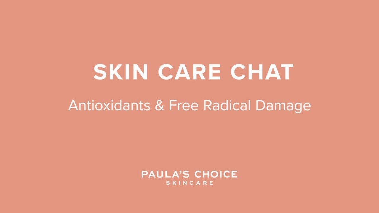 Skin Care Chat With Bryan: Antioxidants and Free Radical Damage