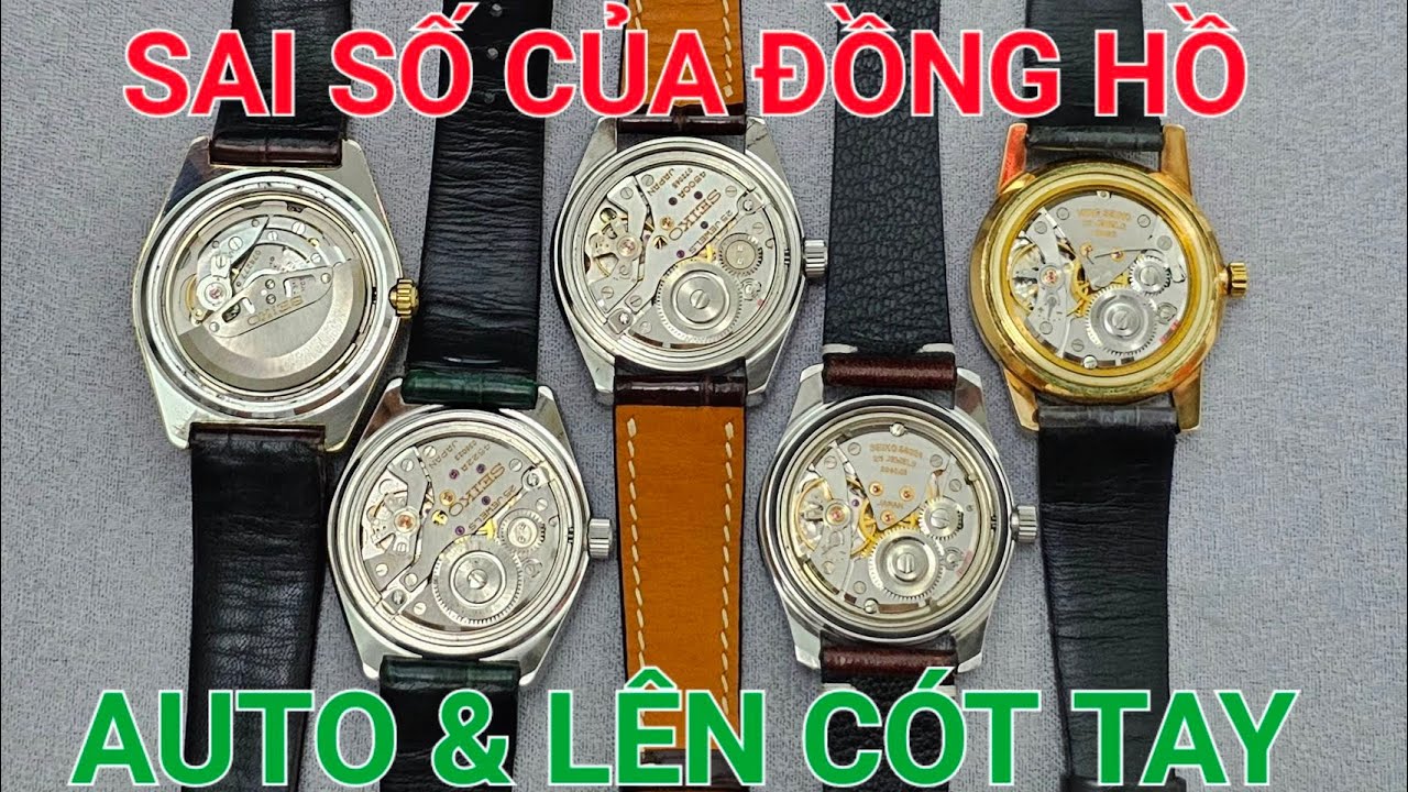 CHUY&Ecirc;N ĐỀ: ĐỒNG HỒ CƠ AUTO & ĐỒNG HỒ L&Ecirc;N C&Oacute;T TAY | GIAO ĐỘNG v&agrave; ĐỘ SAI SỐ TR&Ecirc;N ĐỒNG HỒ