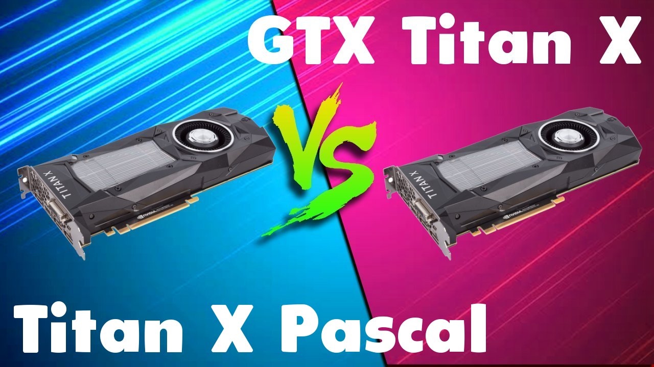 Titan X Pascal vs GTX Titan X Comparison
