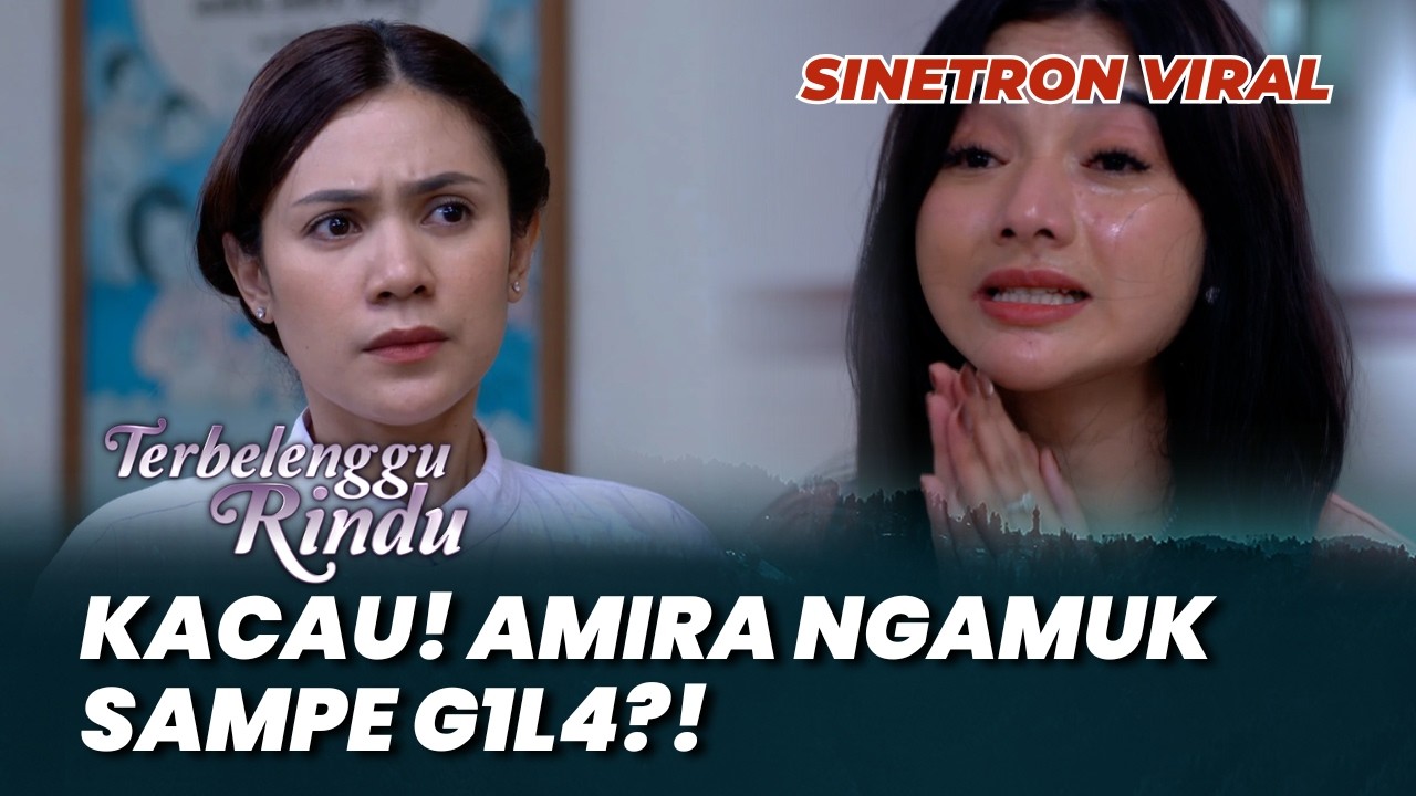 TERBELENGGU RINDU: AMIRA NGAMUK SAMPE G1L4?! #moment (Glenca Chysara, Ben Joshua)