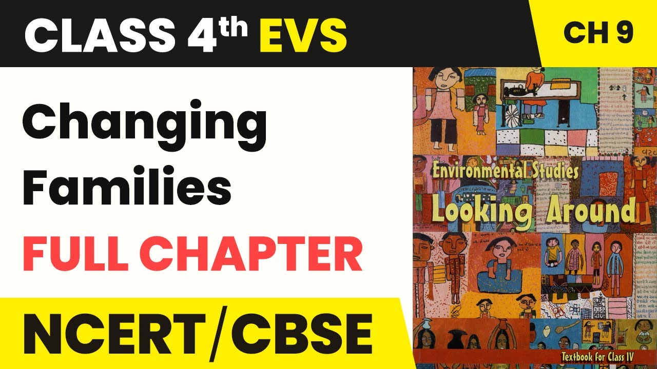 Changing Families - Full Chapter Explanation Exercise & Worksheet | Class 4 EVS Chapter 9