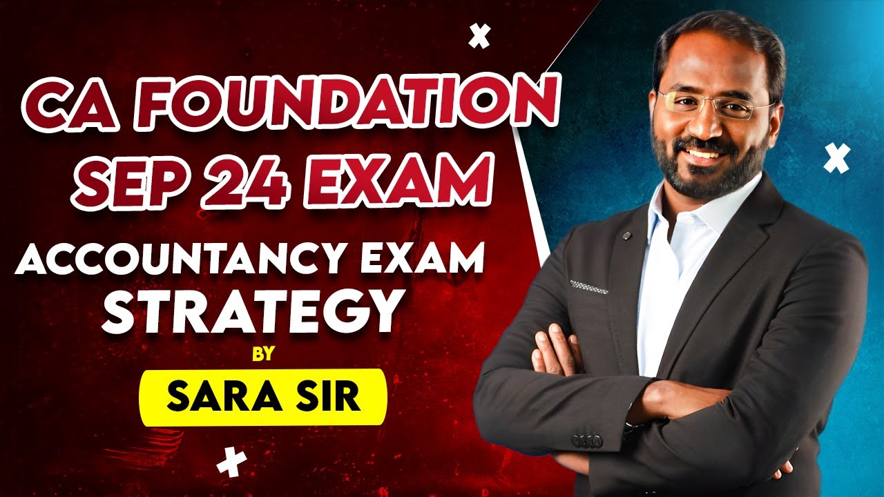 CA Fnd Sep 24 - Accounts Strategy Sara sir (06-09-2024)