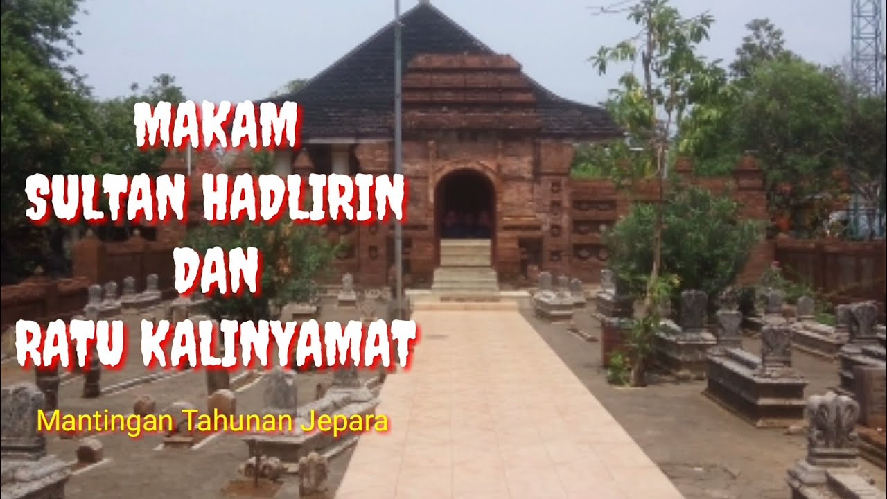 Makam Wali Sultan Hadlirin dan Ratu Kalinyamat Mantingan Jepara
