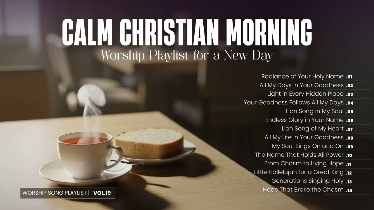 Calm Christian Morning: Worship Playlist for a New Day | Vol.19