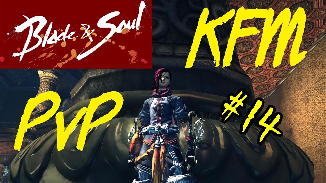Blade & Soul KFM PvP #14