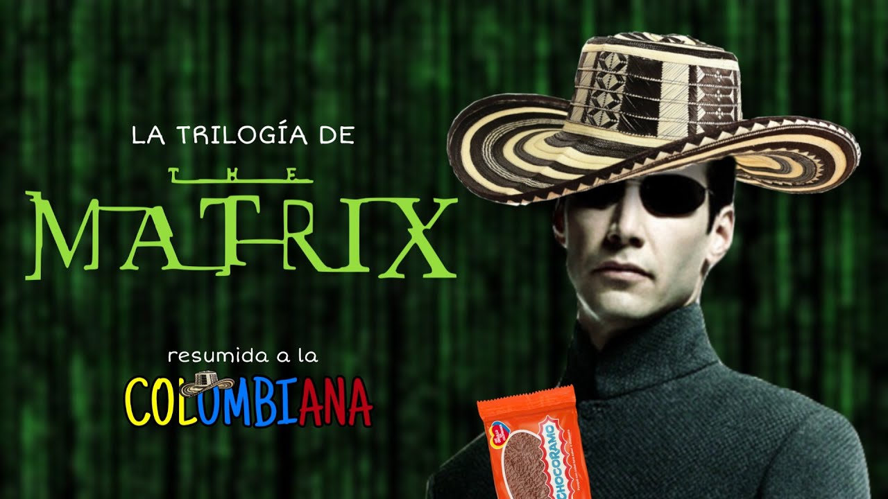 LA TRILOGÍA DE MATRIX RESUMIDA A LA COLOMBIANA (o algo así) | #28 PRIMER RESUMEN MOSTRANDO MI CARA