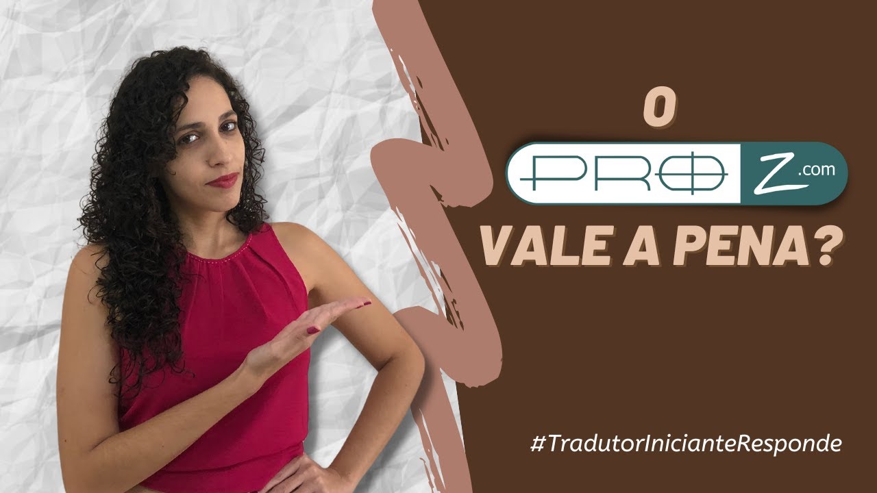 #TradutorInicianteResponde |  O ProZ vale a pena?