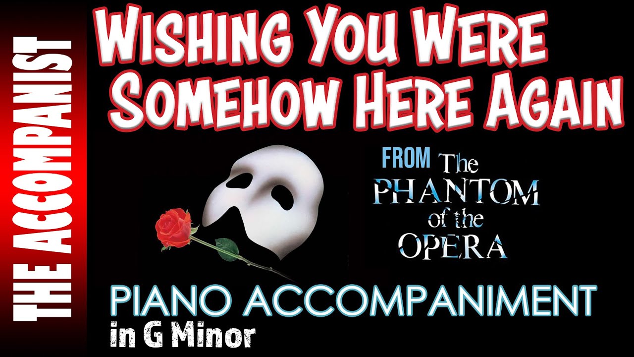 Wishing You Were Somehow Here Again (The Phantom Of The Opera) | Piano Accompaniment [Karaoke in CC]