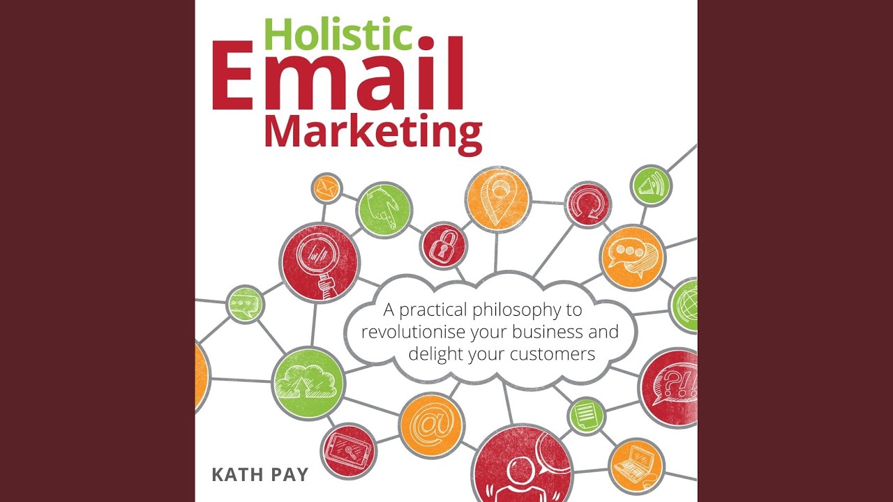 Chapter Six - Holistic Testing and Optimisation.15 - Holistic Email Marketing