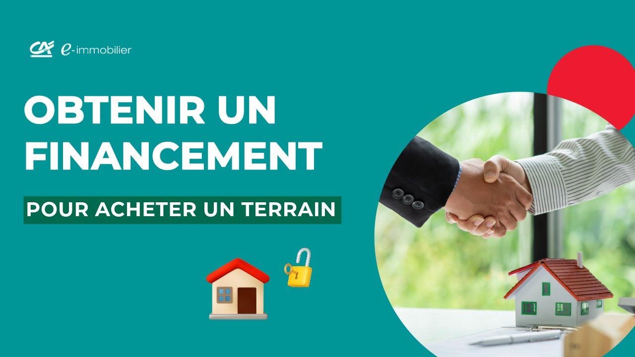 Acheter un terrain pour construire : quel financement ?