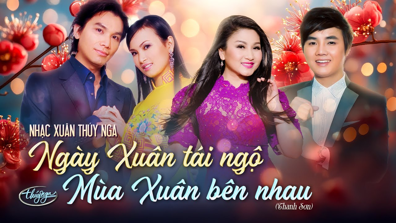 Nhạc Xuân Thúy Nga | LK Ngày Xuân Tái Ngộ & Mùa Xuân Bên Nhau | Mạnh Quỳnh, Hà Phương, Tâm Đoan