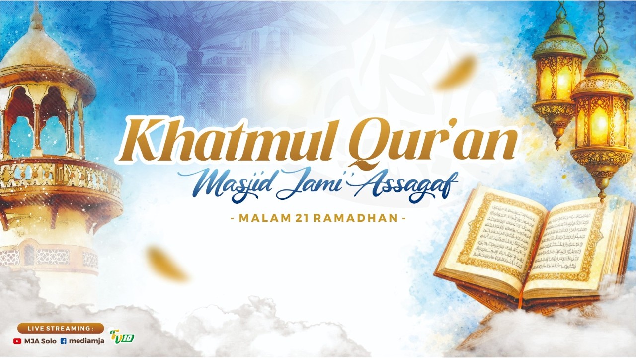 🔴Khatmul Qur'an Malam 21 Ramadhan | Semarak Ramadhan 1447H  Masjid Jami' Assagaf Surakarta 10/3/2026