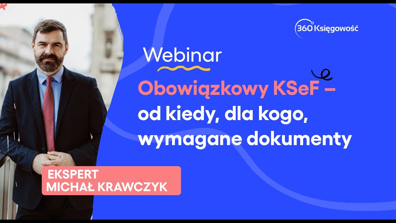 Obowiązkowy KSeF – od kiedy, dla kogo i jakie dokumenty będzie można wystawić?