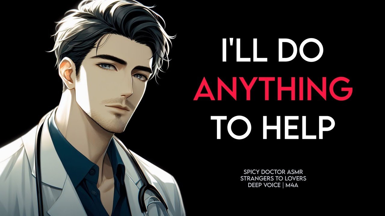 🔥Hot doctor loses his cool... (spicy comfort ASMR | deep voice m4a)