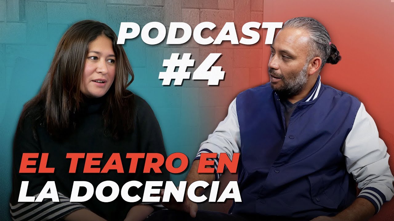 Podcast #4 | Teatro y docencia, impulsando el arte desde las aulas | Mariana Zambrano Cordova