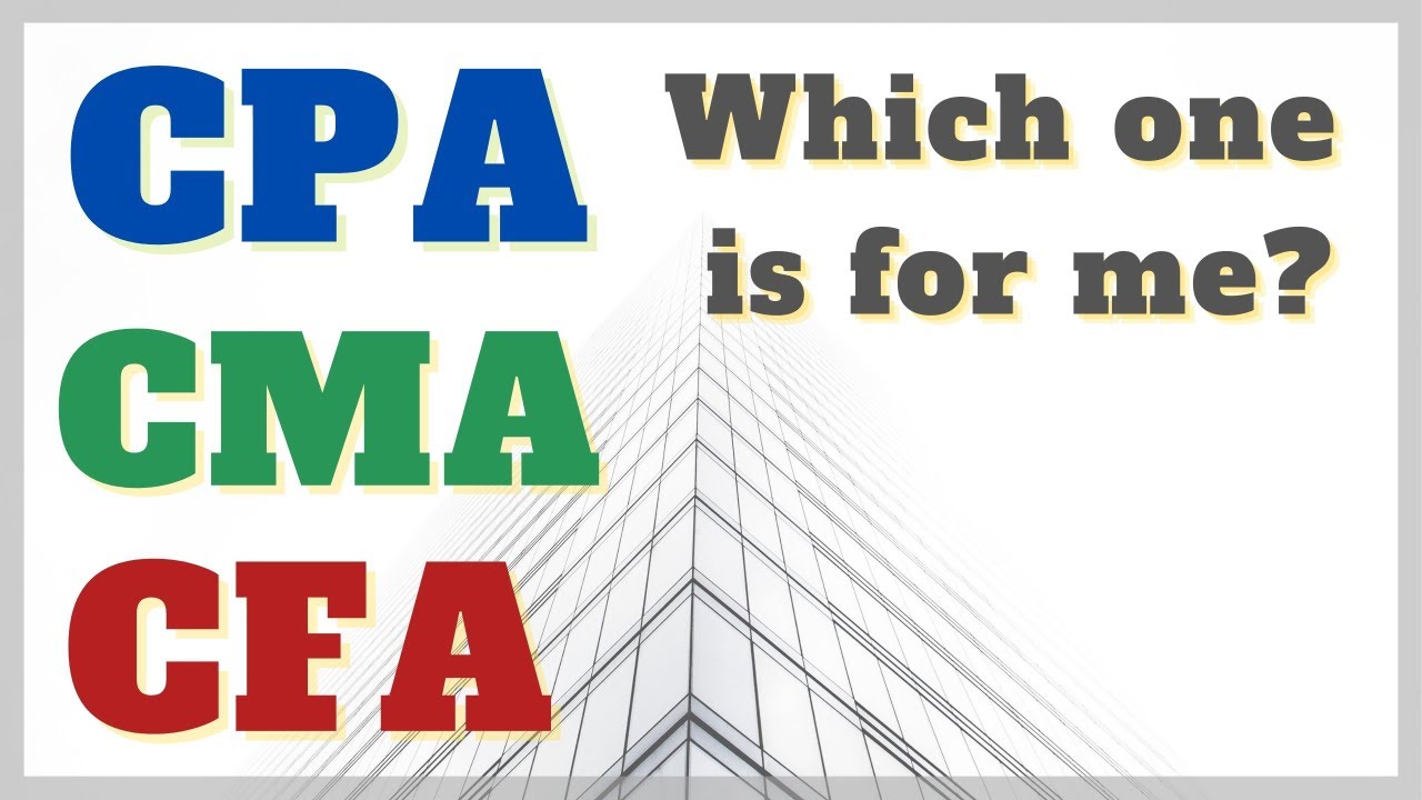 CPA vs. CMA vs. CFA - which one to pursue in 2021?