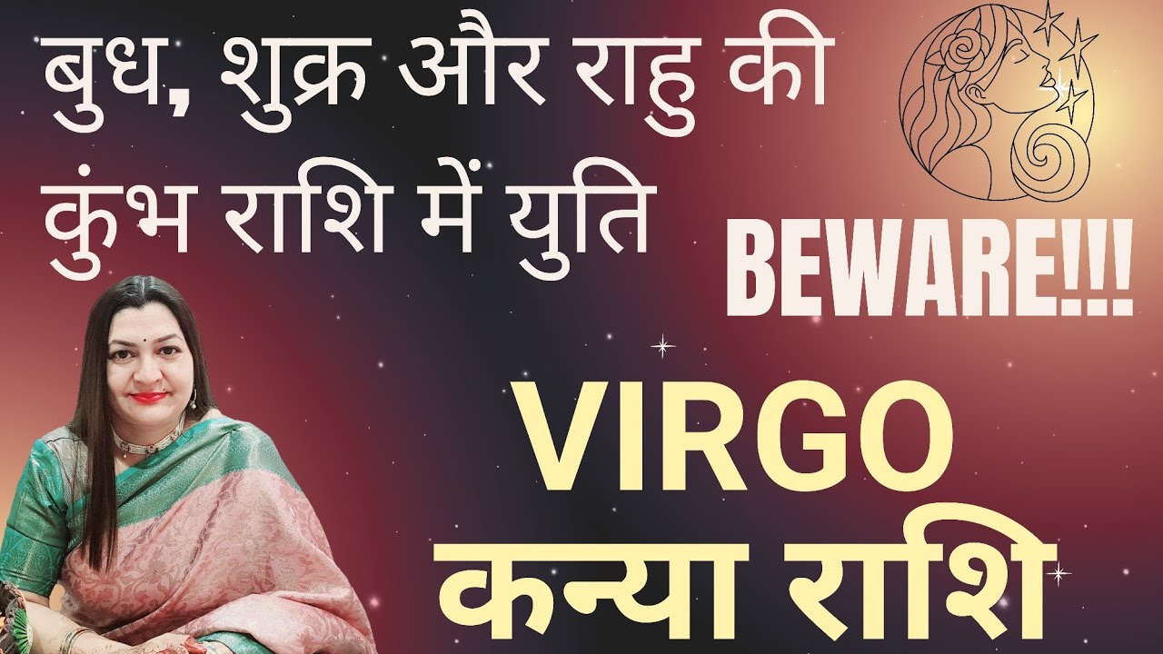VIRGO कन्या राशि✨️बुध, शुक्र, और राहु की युति कुंभ राशि में😱✨️ASTRO TAROT VARDAAN HINDI READING 