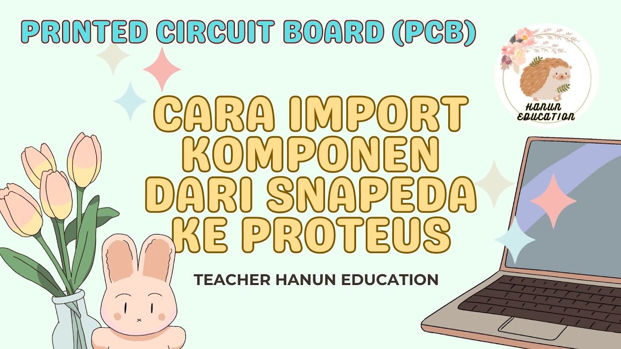 LITAR PCB- CARA IMPORT KOMPONEN DARI SNAPEDA KE PROTEUS