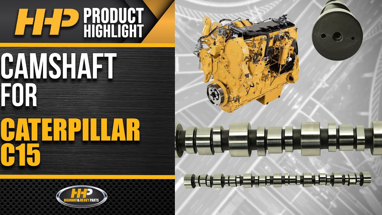 Why You Should Buy Your Caterpillar C15 Camshafts From HHP!